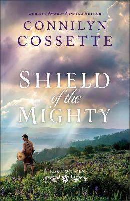 Shield of the Mighty - Connilyn Cossette - cover