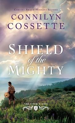 Shield of the Mighty - Connilyn Cossette - cover