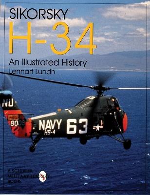 Sikorsky H-34: An Illustrated History - Lennart Lundh - cover