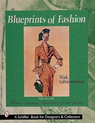 Blueprints of Fashion: Home Sewing Patterns of the 1950s - Wade Laboissonniere - cover