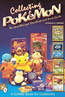 Collecting Pokémon: An Unauthorized Handbook and Price Guide - Jeffrey B. Snyder - cover