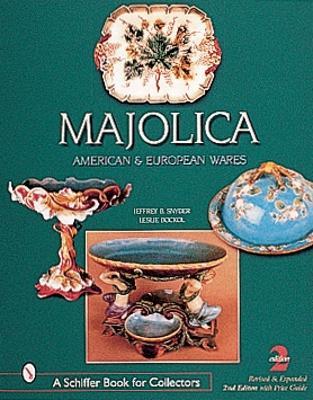 Majolica: British, American, and European Wares - Jeffrey B. Snyder - cover