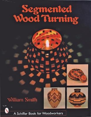Segmented Wood Turning - William Smith - cover