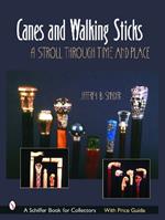 Canes & Walking Sticks: A Stroll Through Time and Place