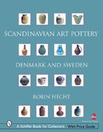 Scandinavian Art Pottery: Denmark and Sweden