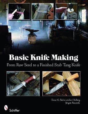 Basic Knife Making: From Raw Steel to a Finished Stub Tang Knife - Ernst G. Siebeneicher-Hellwig - cover