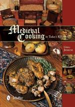 Medieval Cooking in Today's Kitchen