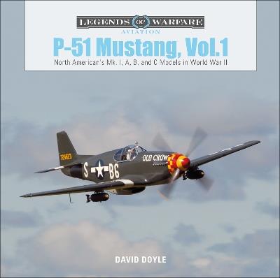 P-51 Mustang, Vol. 1: North American's Mk. I, A, B, and C Models in World War II - David Doyle - cover