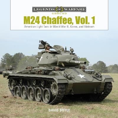 M24 Chaffee, Vol. 1: American Light Tank in World War II, Korea, and Vietnam - David Doyle - cover