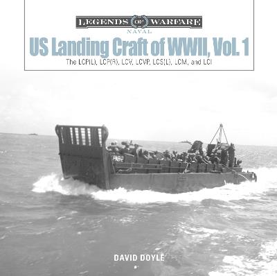 US Landing Craft of World War II, Vol. 1: The LCP(L), LCP(R), LCV, LCVP, LCM and LCI - David Doyle - cover