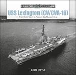 USS Lexington (CV/CVA-16): From World War II to Present-Day Museum Ship