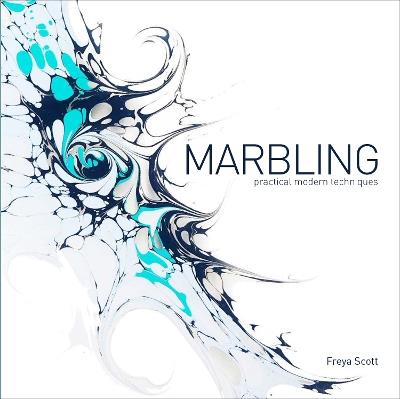 Marbling: Practical Modern Techniques - Freya Scott - cover