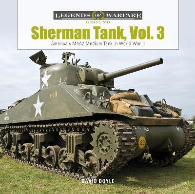 Sherman Tank, Vol. 3: America's M4A2 Medium Tank in World War II - David Doyle - cover