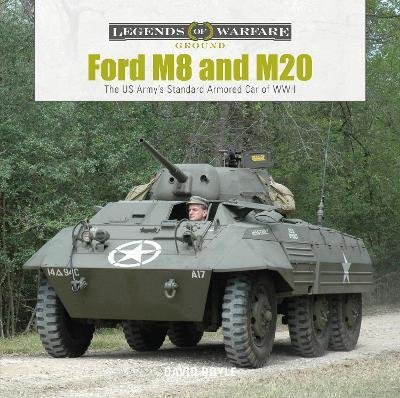 Ford M8 and M20: The US Army’s Standard Armored Car of WWII - David Doyle - cover