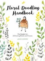 Floral Doodling Handbook: The Simple Joy of Drawing Plants and Flowers