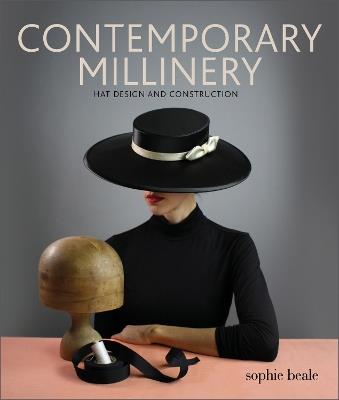 Contemporary Millinery: Hat Design and Construction - Sophie Beale - Libro  in lingua inglese - Schiffer Publishing Ltd - | IBS