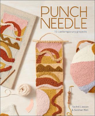 Punch Needle: 15 Contemporary Projects - Rachel Lawson,Siobhan Watt - cover