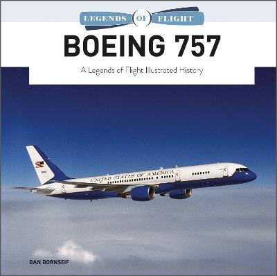 Boeing 757: A Legends of Flight Illustrated History - Dan Dornseif - cover
