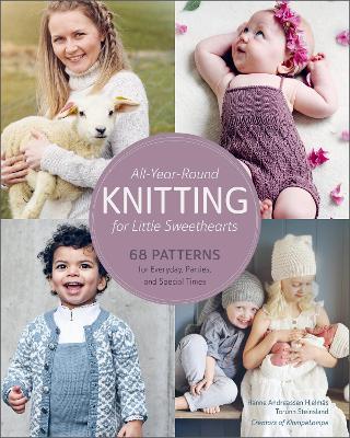 All-Year-Round Knitting for Little Sweethearts - Hanne Andreassen Hjelmås,Torunn Steinsland - cover