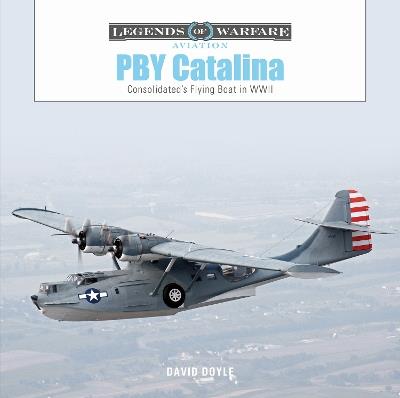 PBY Catalina: Consolidated's Flying Boat in WWII - David Doyle - cover