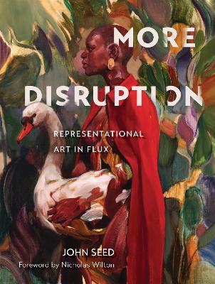 More Disruption: Representational Art in Flux - John Seed - cover