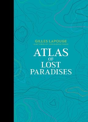 Atlas of Lost Paradises - Gilles Lapouge - cover