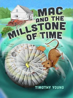 Mac and the Millstone of Time - Timothy Young - cover
