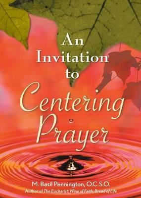 An Invitation to Centering Prayer: Including an Introduction to Lectio Divina - M Pennington - cover