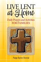 Live Lent at Home: Daily Prayers and Activities for Families