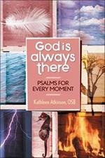 God is Always There: Psalms for Every Moment