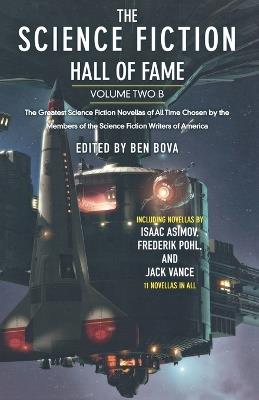 The Science Fiction Hall of Fame, Volume Two B: The Greatest Science Fiction Stories of All Time Chosen by the Members of the Science Fiction Writers of America - cover