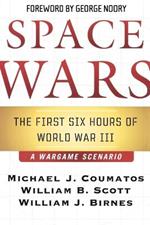 Space Wars: The First Six Hours of WWIII