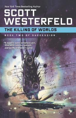 Killing of Worlds: Succession Book 2 - Scott Westerfeld - cover