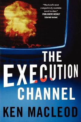 The Execution Channel - Ken MacLeod - cover