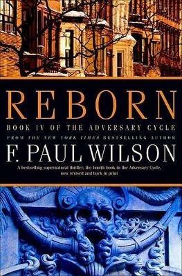 Reborn: Book IV of the Adversary Cycle - F Paul Wilson - cover