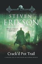 Crack'd Pot Trail: A Malazan Tale of Bauchelain and Korbal Broach