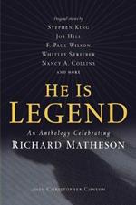 He Is Legend: An Anthology Celebrating Richard Matheson