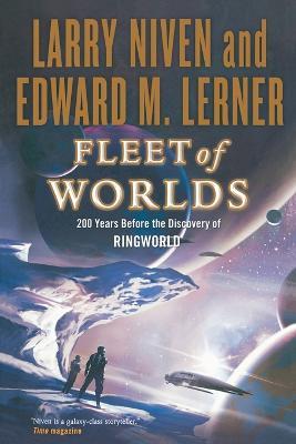 Fleet of Worlds: 200 Years Before the Discovery of the Ringworld - Larry Niven,Edward M. Lerner - cover