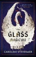 The Glass Magician - Caroline Stevermer - cover