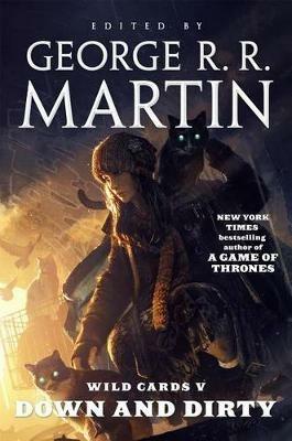Wild Cards V: Down and Dirty: Book Two of the Puppetman Quartet - George R R Martin,Wild Cards Trust - cover