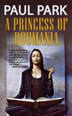 A Princess of Roumania - Paul Park - cover