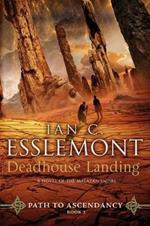 Deadhouse Landing: Path to Ascendancy, Book 2 (a Novel of the Malazan Empire)