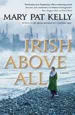 Irish Above All: A Novel