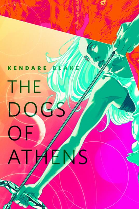 The Dogs of Athens - Kendare Blake - ebook