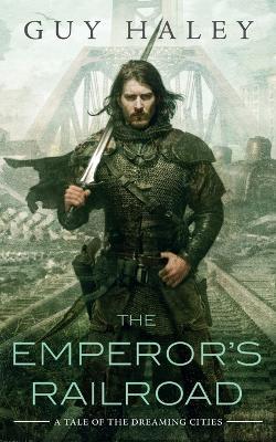 Emperor's Railroad - Guy Haley - cover