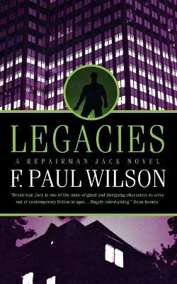 Legacies: A Repairman Jack Novel - F Paul Wilson - cover
