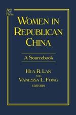 Women in Republican China: A Sourcebook: A Sourcebook