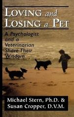 Loving and Losing a Pet: A Psychologist and a Veterinarian Share Their Wisdom