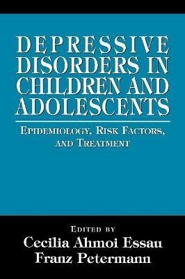 Depressive Disorders in Children and Adolescents: Epidemiology, Risk Factors, and Treatment - cover