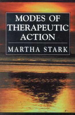 Modes of Therapeutic Action - Martha Stark - cover